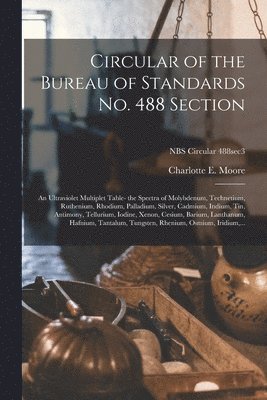 Circular of the Bureau of Standards No. 488 Section: an Ultraviolet Multiplet Table- the Spectra of Molybdenum, Technetium, Ruthenium, Rhodium, Pallad 1