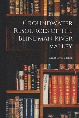 Groundwater Resources of the Blindman River Valley, Häftad