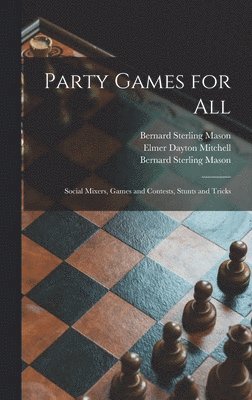 Party Games for All; Social Mixers, Games and Contests, Stunts and Tricks 1