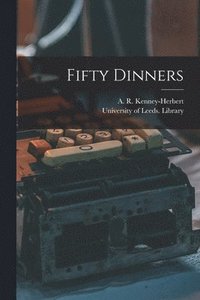 bokomslag Fifty Dinners
