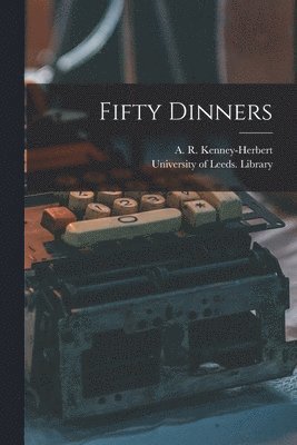 Fifty Dinners 1