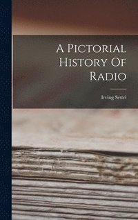bokomslag A Pictorial History Of Radio