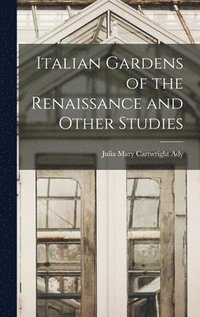 bokomslag Italian Gardens of the Renaissance and Other Studies