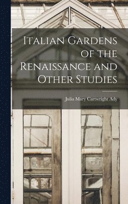 Italian Gardens of the Renaissance and Other Studies 1