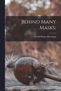 bokomslag Behind Many Masks;