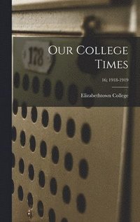 bokomslag Our College Times; 16; 1918-1919