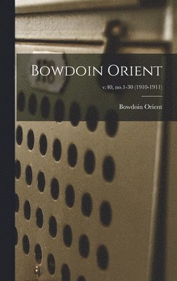 Bowdoin Orient; v.40, no.1-30 (1910-1911) 1