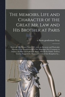 bokomslag The Memoirs, Life and Character of the Great Mr. Law and His Brother at Paris [microform]