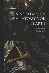 bokomslag Quains Elements Of Anatomy Vol II Part I