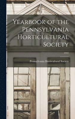 Yearbook of the Pennsylvania Horticultural Society; 1941 1