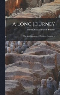bokomslag A Long Journey: the Autobiography of Pitirim a. Sorokin. --