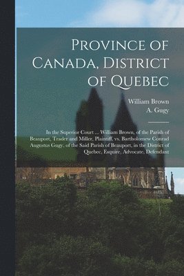 Province of Canada, District of Quebec [microform] 1