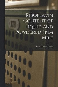 bokomslag Riboflavin Content of Liquid and Powdered Skim Milk