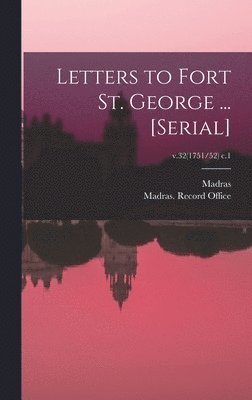 Letters to Fort St. George ... [serial]; v.32(1751/52) c.1 1