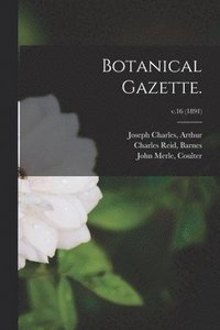 bokomslag Botanical Gazette.; v.16 (1891)