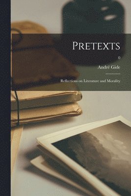 Pretexts: Reflections on Literature and Morality; 0 1