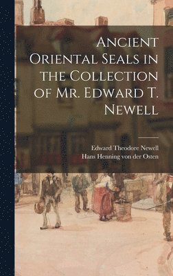 bokomslag Ancient Oriental Seals in the Collection of Mr. Edward T. Newell