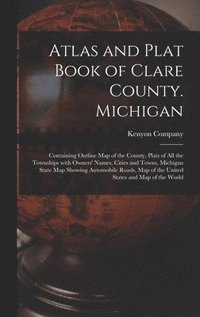 bokomslag Atlas and Plat Book of Clare County. Michigan