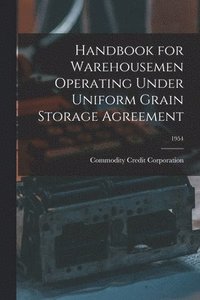 bokomslag Handbook for Warehousemen Operating Under Uniform Grain Storage Agreement; 1954