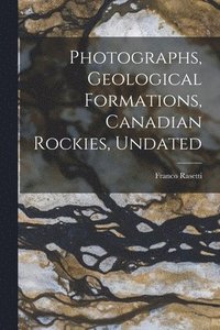 bokomslag Photographs, Geological Formations, Canadian Rockies, Undated