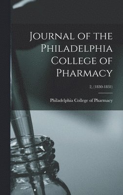 bokomslag Journal of the Philadelphia College of Pharmacy; 2, (1830-1831)