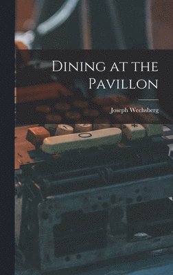 Dining at the Pavillon 1