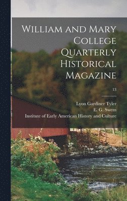 William and Mary College Quarterly Historical Magazine; 13 1
