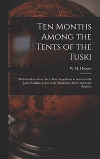 bokomslag Ten Months Among the Tents of the Tuski [microform]