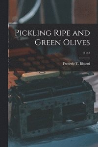 bokomslag Pickling Ripe and Green Olives; B137