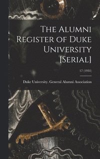 bokomslag The Alumni Register of Duke University [serial]; 17 (1931)