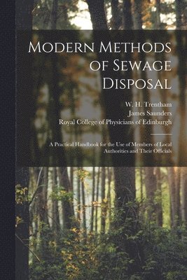 James Saunders, W. H. (William Henry) Trentham, Royal College of Physicians of Edinbu - Modern Methods of Sewage Disposal, Häftad