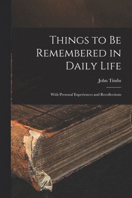Things to Be Remembered in Daily Life