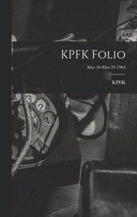 bokomslag KPFK Folio; Mar 16-Mar 29 1964