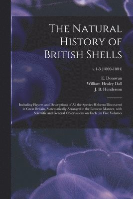 bokomslag The Natural History of British Shells