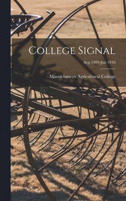 bokomslag College Signal [microform]; Sep 1909-Jun 1910