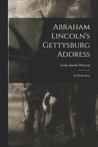 bokomslag Abraham Lincoln's Gettysburg Address; an Evaluation