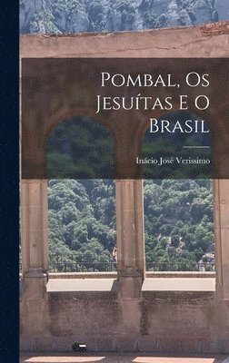 Pombal, Os Jesuítas E O Brasil, Inbunden