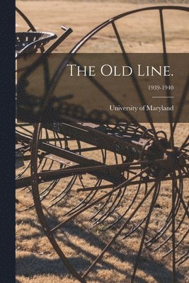 The Old Line.; 1939-1940 1