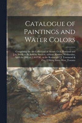 Catalogue of Paintings and Water Colors [microform] 1