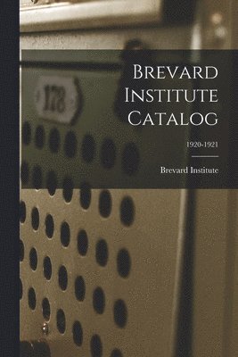 Brevard Institute Catalog; 1920-1921 1