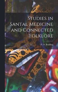 bokomslag Studies in Santal Medicine and Connected Folklore