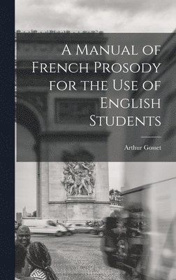 bokomslag Manual of French Prosody for the Use of English Students