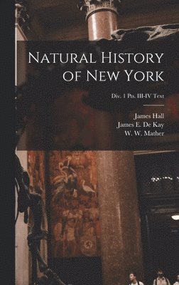 Natural History of New York; Div. 1 pts. III-IV Text 1