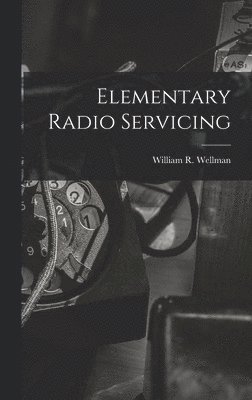 bokomslag Elementary Radio Servicing