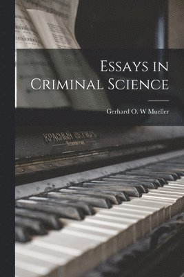 Essays in Criminal Science 1