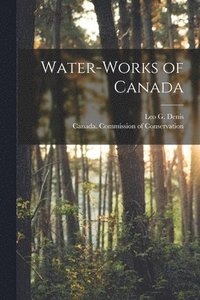 bokomslag Water-works of Canada [microform]