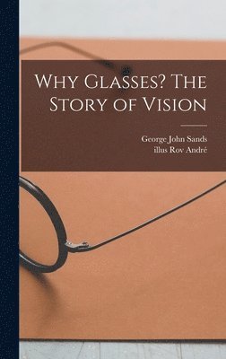 bokomslag Why Glasses? The Story of Vision