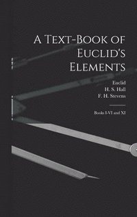 bokomslag A Text-book of Euclid's Elements [microform]