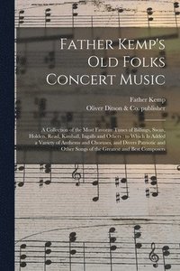 bokomslag Father Kemp's Old Folks Concert Music