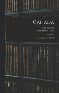 bokomslag Canada; a Descriptive Text-book